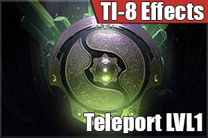 Открыть - TI-8 TP Lvl 1 Effect для Teleport